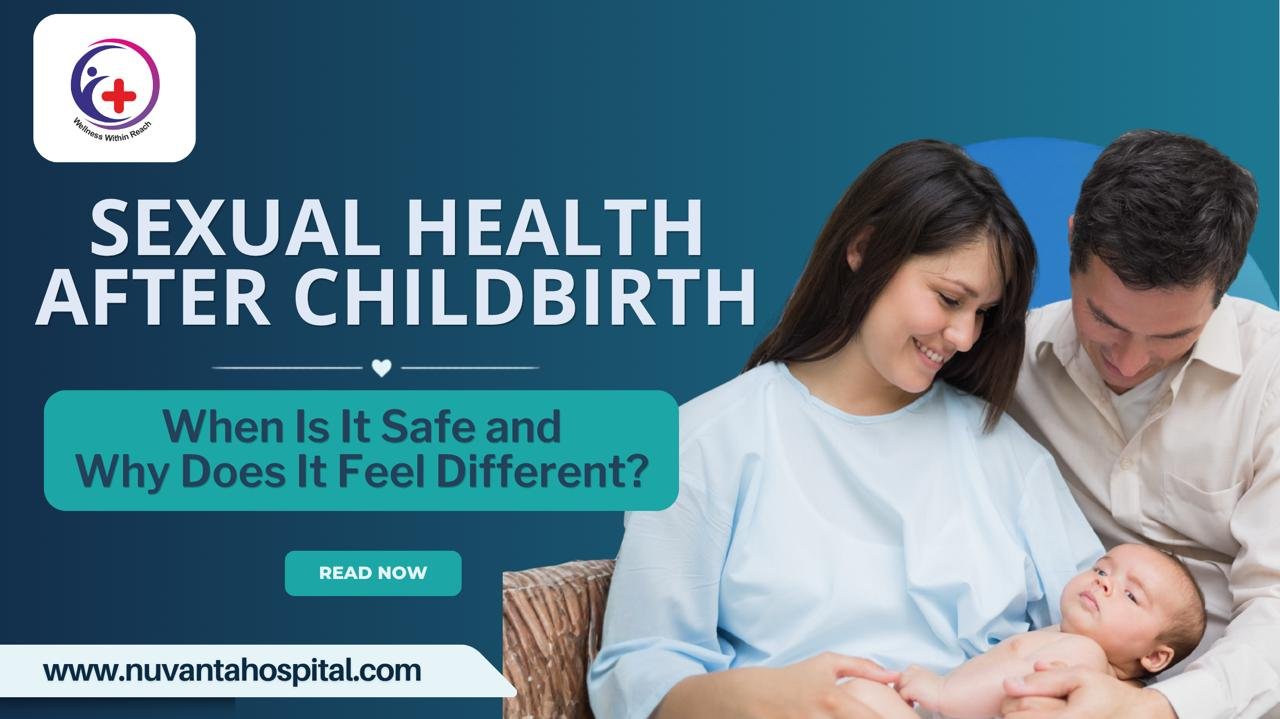 exual health after childbirth consultation at Nuvanta Family Hospital, the best multispeciality hospital in Siddharth Vihar